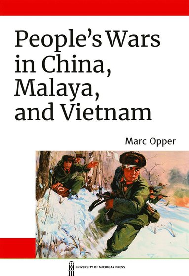 bokomslag People's Wars in China, Malaya, and Vietnam