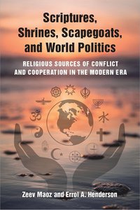 bokomslag Scriptures, Shrines, Scapegoats, and World Politics