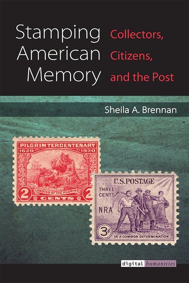 Sheila Brennan - Stamping American Memory, Häftad