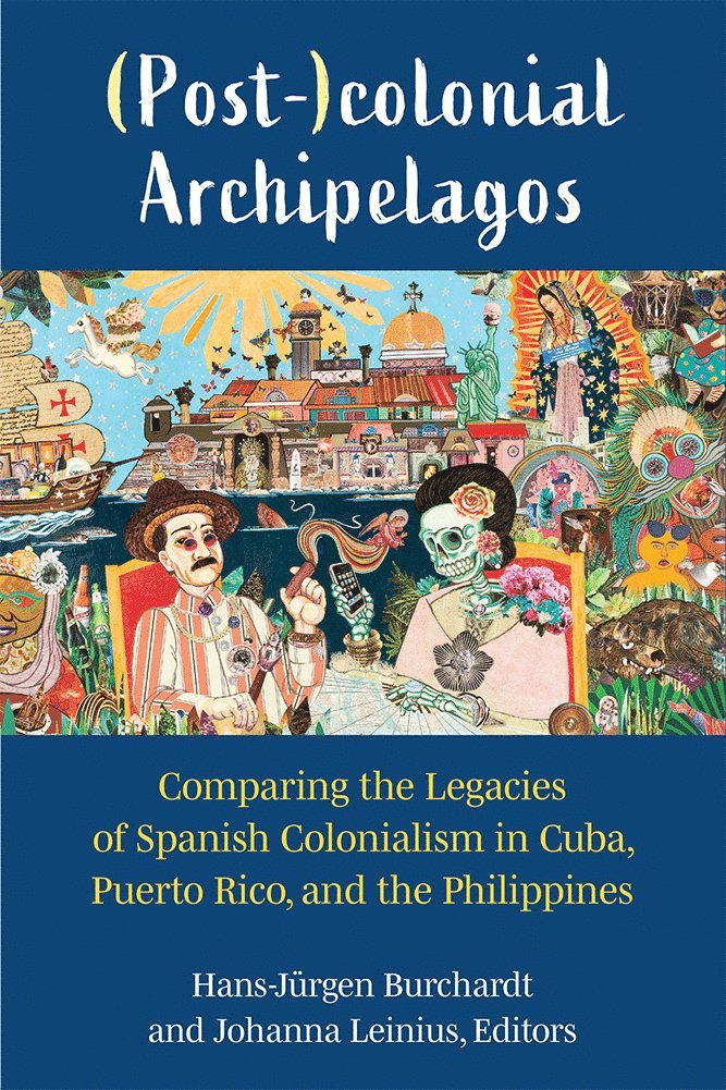 Hans-Jürgen Burchardt, Johanna Leinius, Hans-Jurgen Burchardt - (Post-)colonial Archipelagos, Häftad