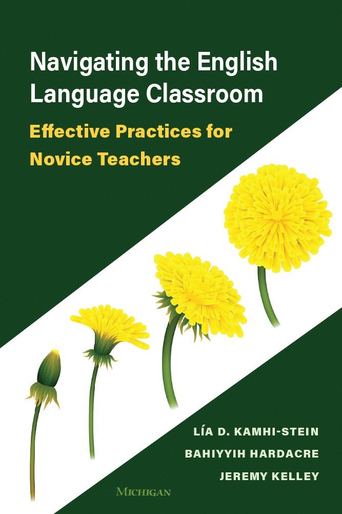 Lía D. Kamhi-Stein, Bahiyyih Hardacre, Jeremy Kelley, Lia D. Kamhi-Stein - Navigating the English Language Classroom, Häftad