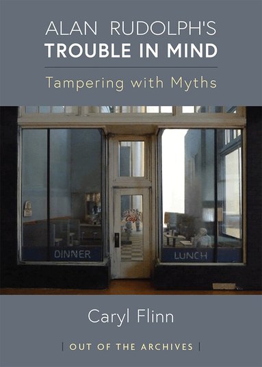 Caryl Flinn - Alan Rudolph's Trouble in Mind, Häftad