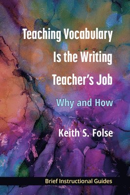 Teaching Vocabulary Is the Writing Teacher's Job 1