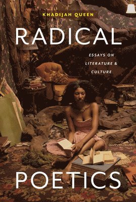 Khadijah Queen - Radical Poetics, Häftad