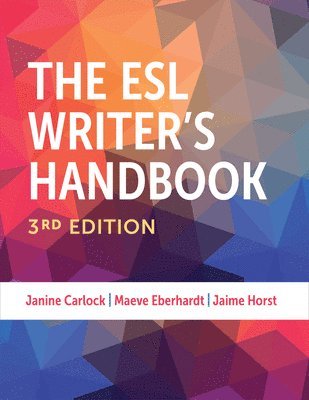Janine Carlock, Maeve Eberhardt, Jaime Horst - ESL Writer's Handbook, 3rd Edition, Häftad