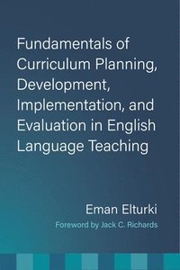 bokomslag Fundamentals of Curriculum Planning, Development, Implementation, and Evaluation in English Language Teaching
