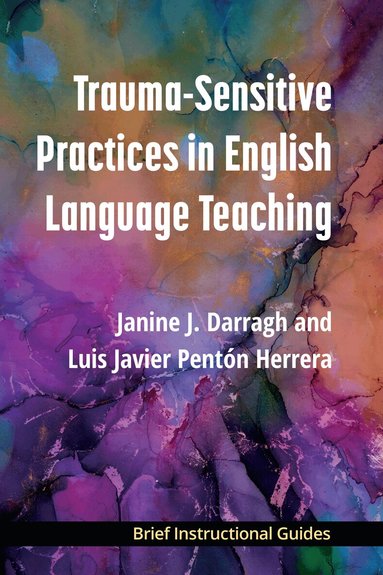 Janine J. Darragh, Luis Javier Pentón Herrera - Trauma-Sensitive Practices in English Language Teaching, Häftad