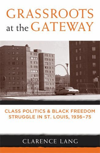 Clarence Lang - Grassroots at the Gateway, Häftad