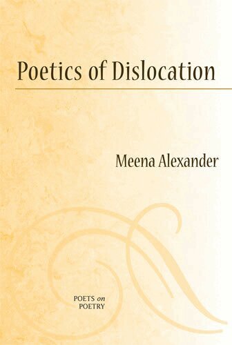 Meena Alexander - Poetics of Dislocation, Häftad