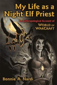 bokomslag My Life as a Night Elf Priest