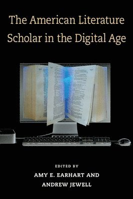 bokomslag The American Literature Scholar in the Digital Age