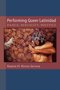 bokomslag Performing Queer Latinidad