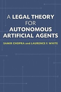 bokomslag A Legal Theory for Autonomous Artificial Agents