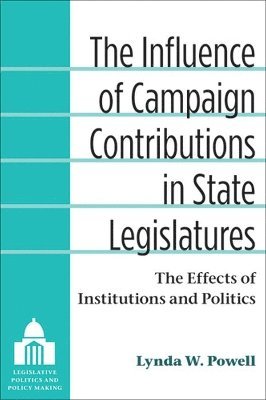 bokomslag The Influence of Campaign Contributions in State Legislatures