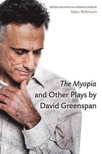 bokomslag The Myopia and Other Plays by David Greenspan
