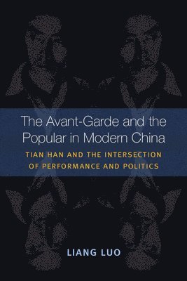 bokomslag The Avant-Garde and the Popular in Modern China