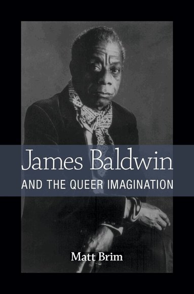 Matt Brim - James Baldwin and the Queer Imagination, Häftad