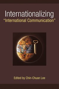 bokomslag Internationalizing "International Communication"
