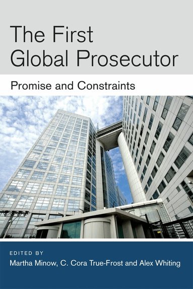 Martha Minow, C. Cora True-Frost, Alex Whiting - First Global Prosecutor, Häftad