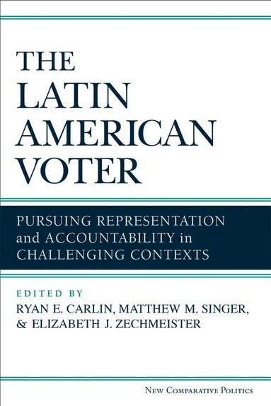 Ryan E Carlin, Matthew M Singer, Elizabeth J Zechmeister - Latin American Voter, Häftad