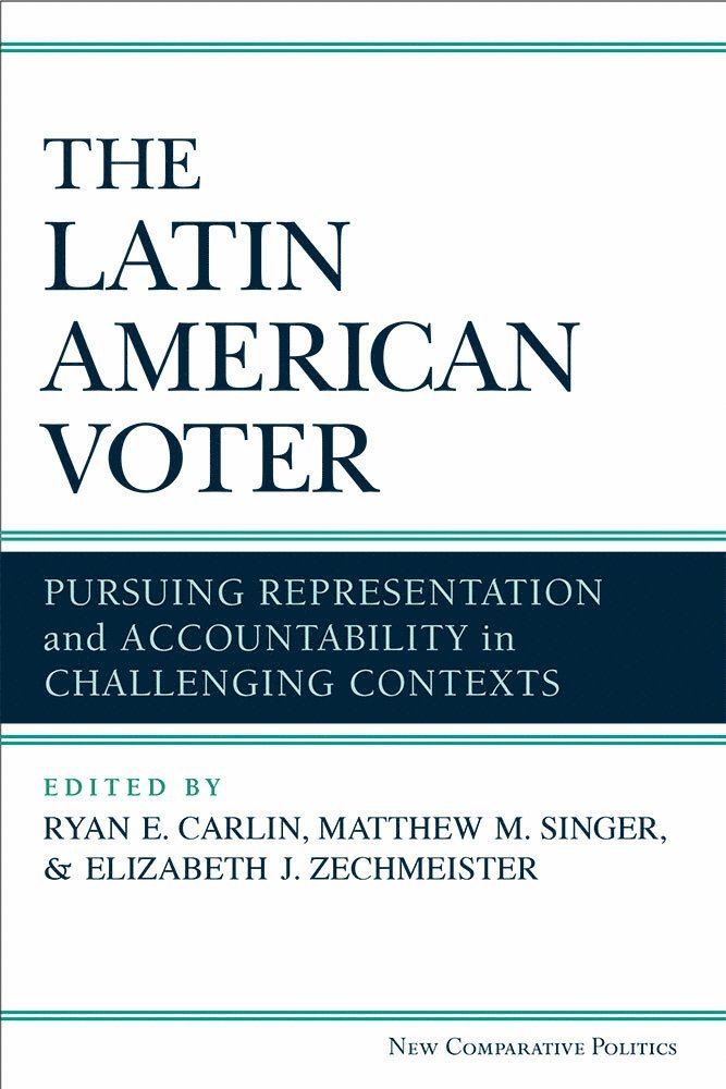 Ryan E Carlin, Matthew M Singer, Elizabeth J Zechmeister, Ryan E. Carlin, Matthew M. Singer - Latin American Voter, Häftad