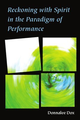 Reckoning with Spirit in the Paradigm of Performance 1