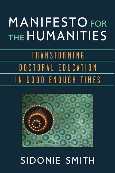 Sidonie Ann Smith - Manifesto for the Humanities, Häftad