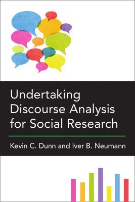 Kevin C. Dunn, Iver B. Neumann - Undertaking Discourse Analysis for Social Research, Häftad