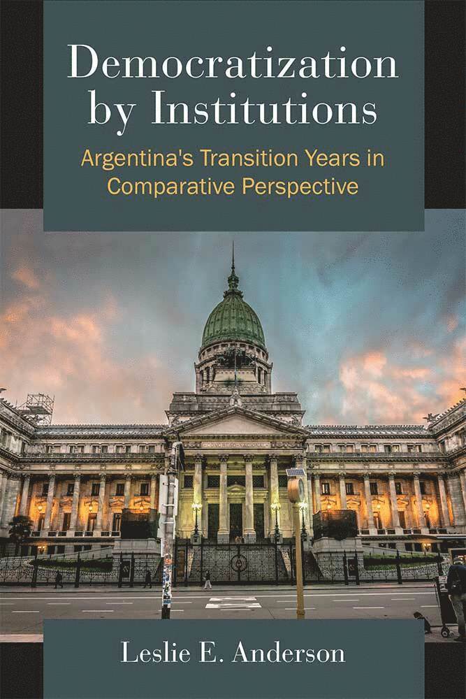 Leslie E. Anderson - Democratization by Institutions, Häftad