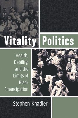 Stephen Knadler - Vitality Politics, Häftad