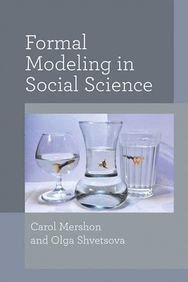 Carol Mershon, Olga Shvetsova - Formal Modeling in Social Science, Häftad