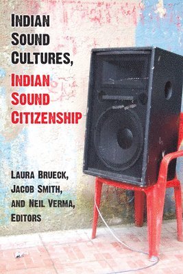 Indian Sound Cultures, Indian Sound Citizenship 1