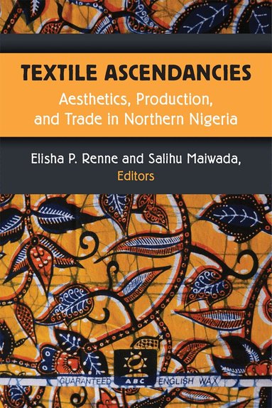 Elisha Renne, Salihu Maiwada - Textile Ascendancies, Häftad