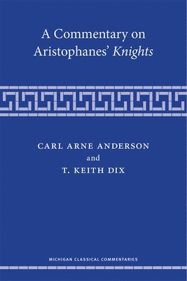 bokomslag A Commentary on Aristophanes' Knights