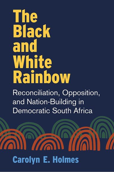 Carolyn Holmes - Black and White Rainbow, Häftad