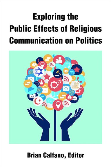 bokomslag Exploring the Public Effects of Religious Communication on Politics