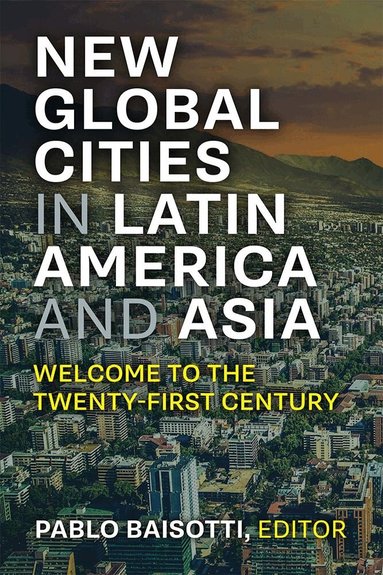 Pablo Baisotti - New Global Cities in Latin America and Asia, Häftad