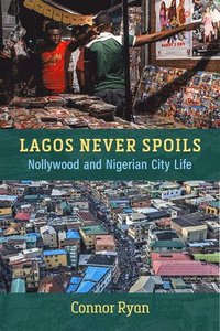 bokomslag Lagos Never Spoils