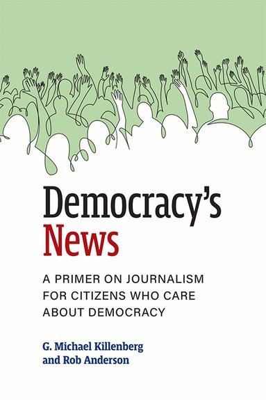G. Michael Killenberg, Rob Anderson - Democracy's News, Häftad