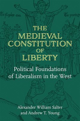 The Medieval Constitution of Liberty 1