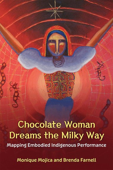 Monique Mojica, Brenda Farnell - Chocolate Woman Dreams the Milky Way, Häftad