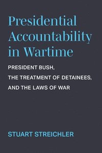 bokomslag Presidential Accountability in Wartime