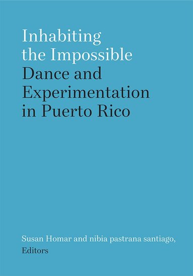 Susan Homar, nibia pastrana santiago - Inhabiting the Impossible, Häftad