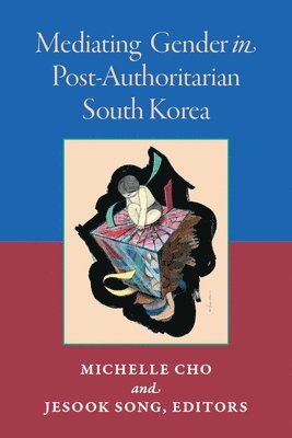 Mediating Gender in Post-Authoritarian South Korea 1