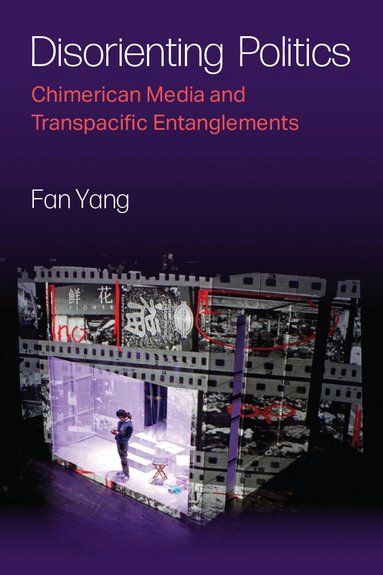 Fan Yang - Disorienting Politics, Häftad