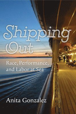 Anita Gonzalez - Shipping Out, Häftad