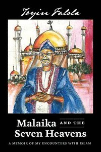 bokomslag Malaika and the Seven Heavens: A Memoir of My Encounters with Islam