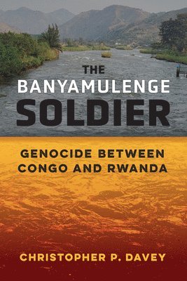 bokomslag The Banyamulenge Soldier: Genocide Between Congo and Rwanda