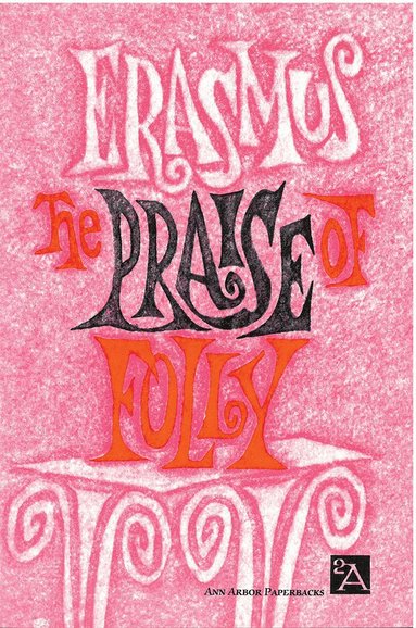 Desiderius Erasmus - Praise of Folly, Häftad