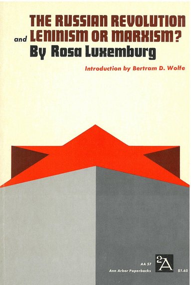 Rosa Luxemburg - Russian Revolution and Leninism or Marxism?, Häftad